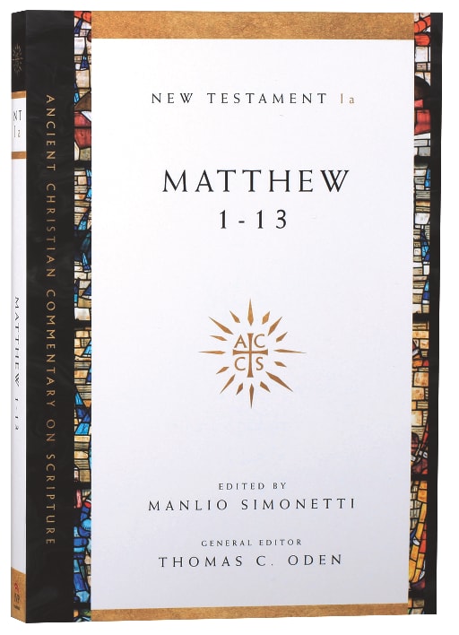 Accs NT: Matthew 1-13 (Ancient Christian Commentary On Scripture: New Testament Series)