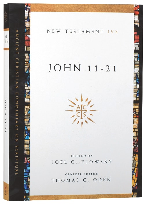 Accs NT: John 11-21 (Ancient Christian Commentary On Scripture: New Testament Series)