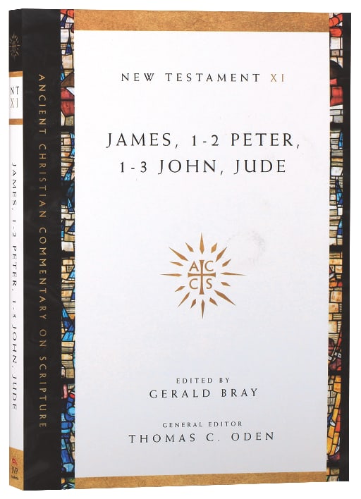 Accs NT: James, 1-2 Peter, 1-3 John, Jude (Ancient Christian Commentary On Scripture: New Testament Series)