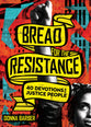 Bread For the Resistance: Forty Devotions For Justice People