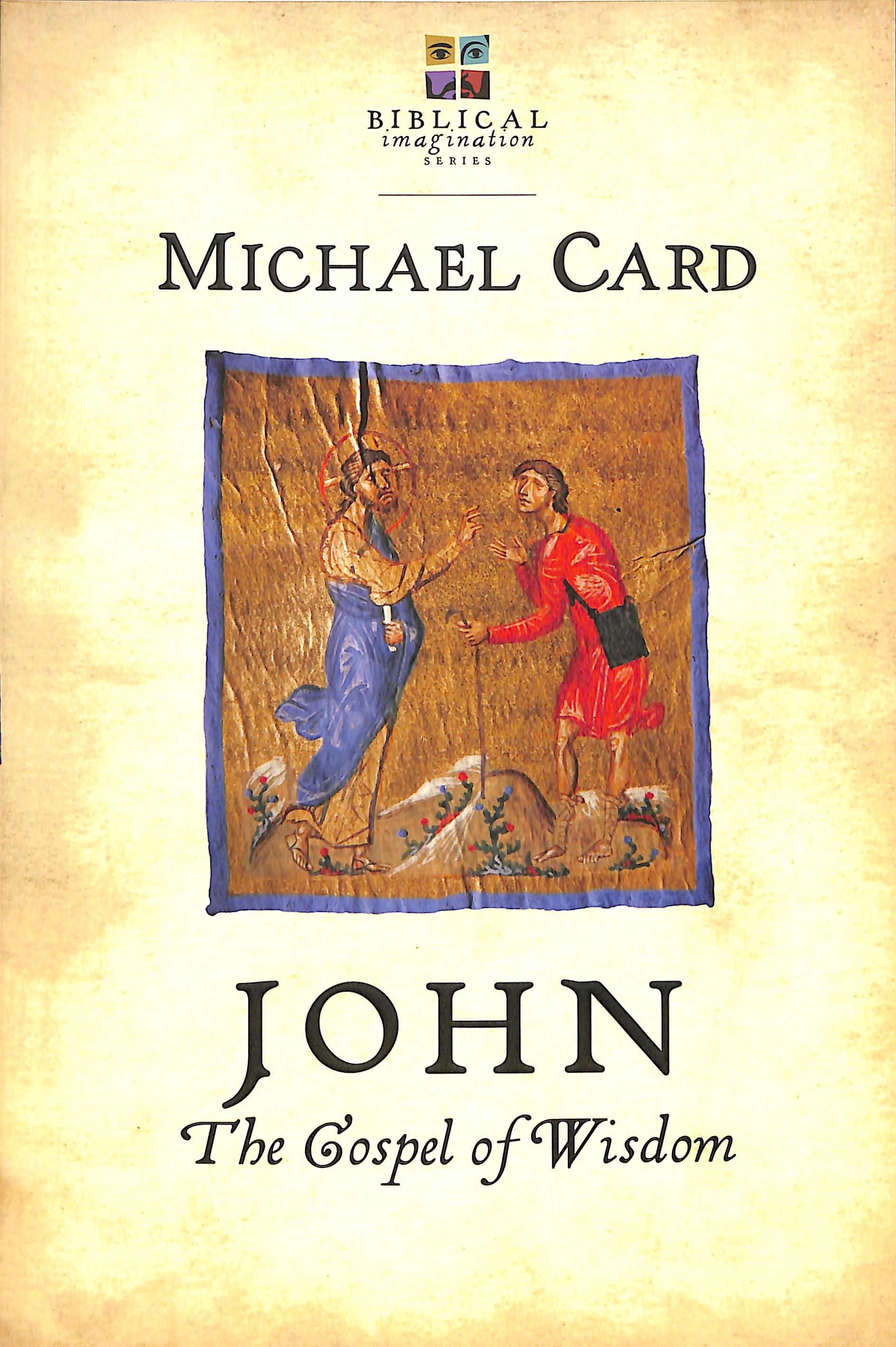 John: The Gospel of Wisdom (Biblical Imagination Series)