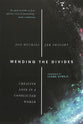 Mending the Divides: Creative Love in a Conflicted World