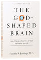 The God-Shaped Brain (Expanded Edition)