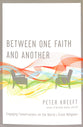 Between One Faith and Another: Engaging Conversations on the World's Great Religions