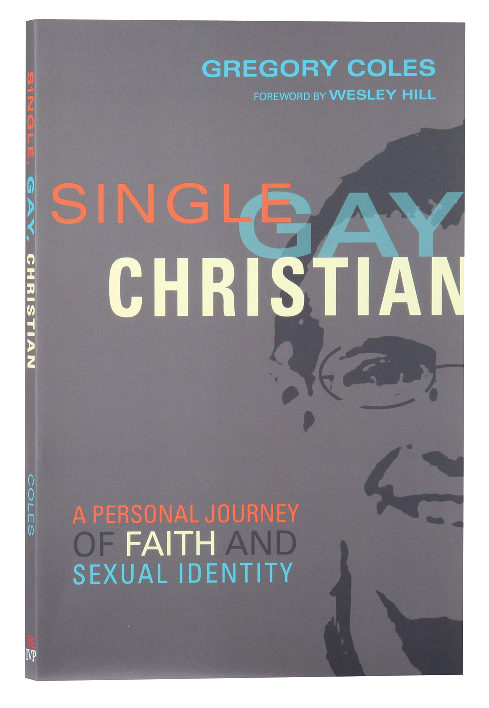 Single Gay Christian: A Personal Journey of Faith and Sexual Identity
