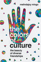 The Colors of Culture: The Beauty of Diverse Friendships