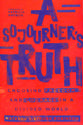 A Sojourner's Truth: Choosing Freedom and Courage in a Divided World
