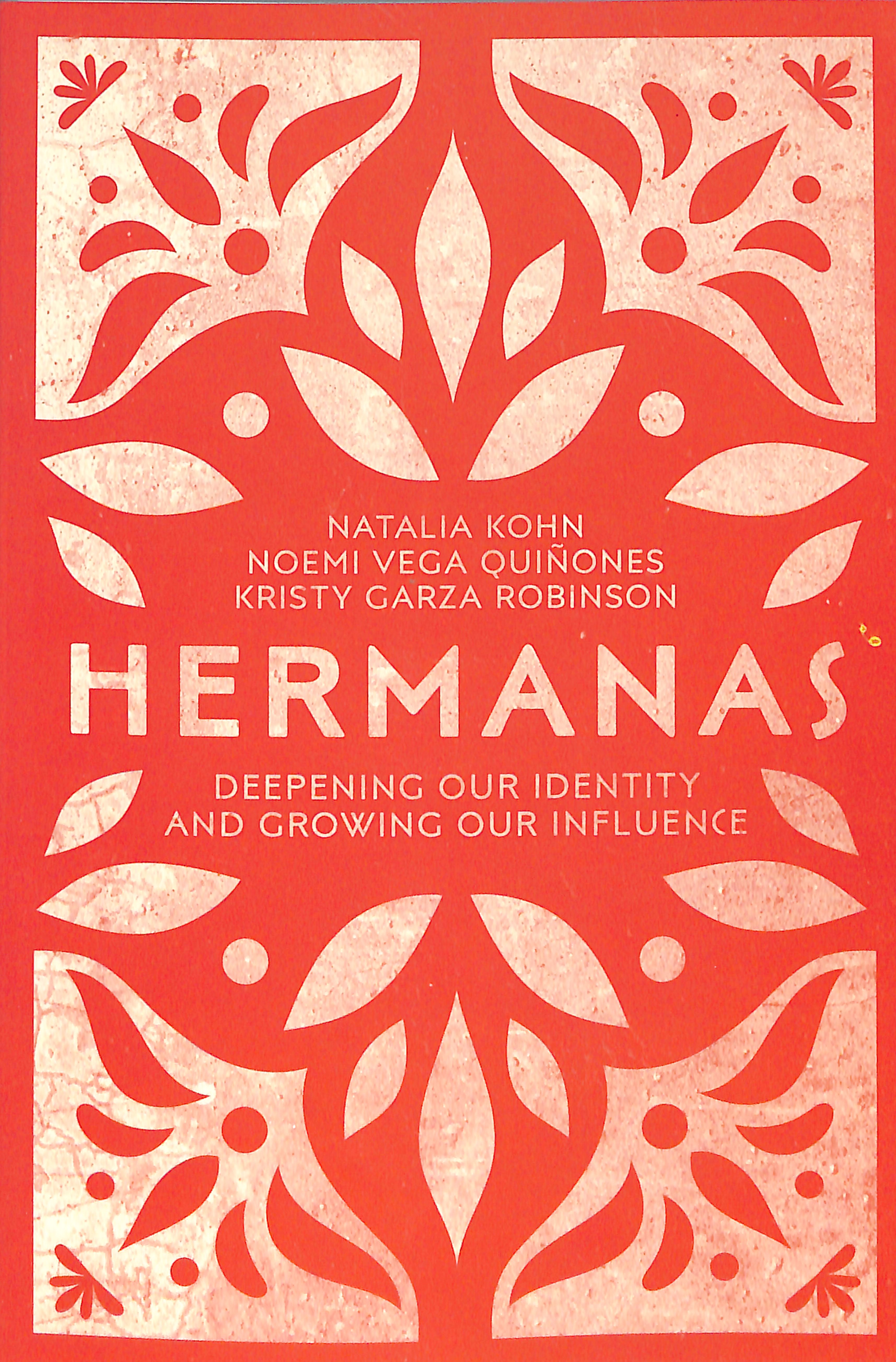 Hermanas: Deepening Our Identity and Growing Our Influence