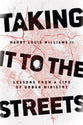 Taking It to the Streets: Lessons From a Life of Urban Ministry