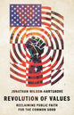 Revolution of Values: Reclaiming Public Faith For the Common Good