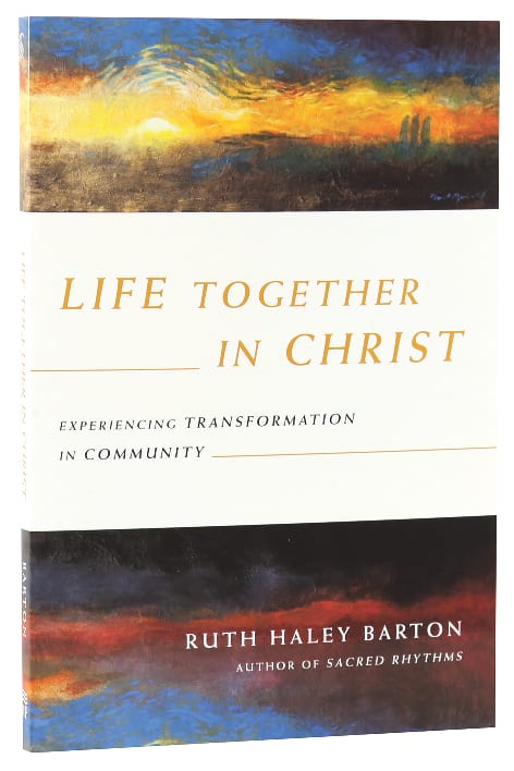 Life Together in Christ: Experiencing Transformation in Community