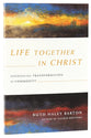 Life Together in Christ: Experiencing Transformation in Community