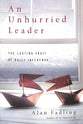 An Unhurried Leader: The Lasting Fruit of Daily Influence