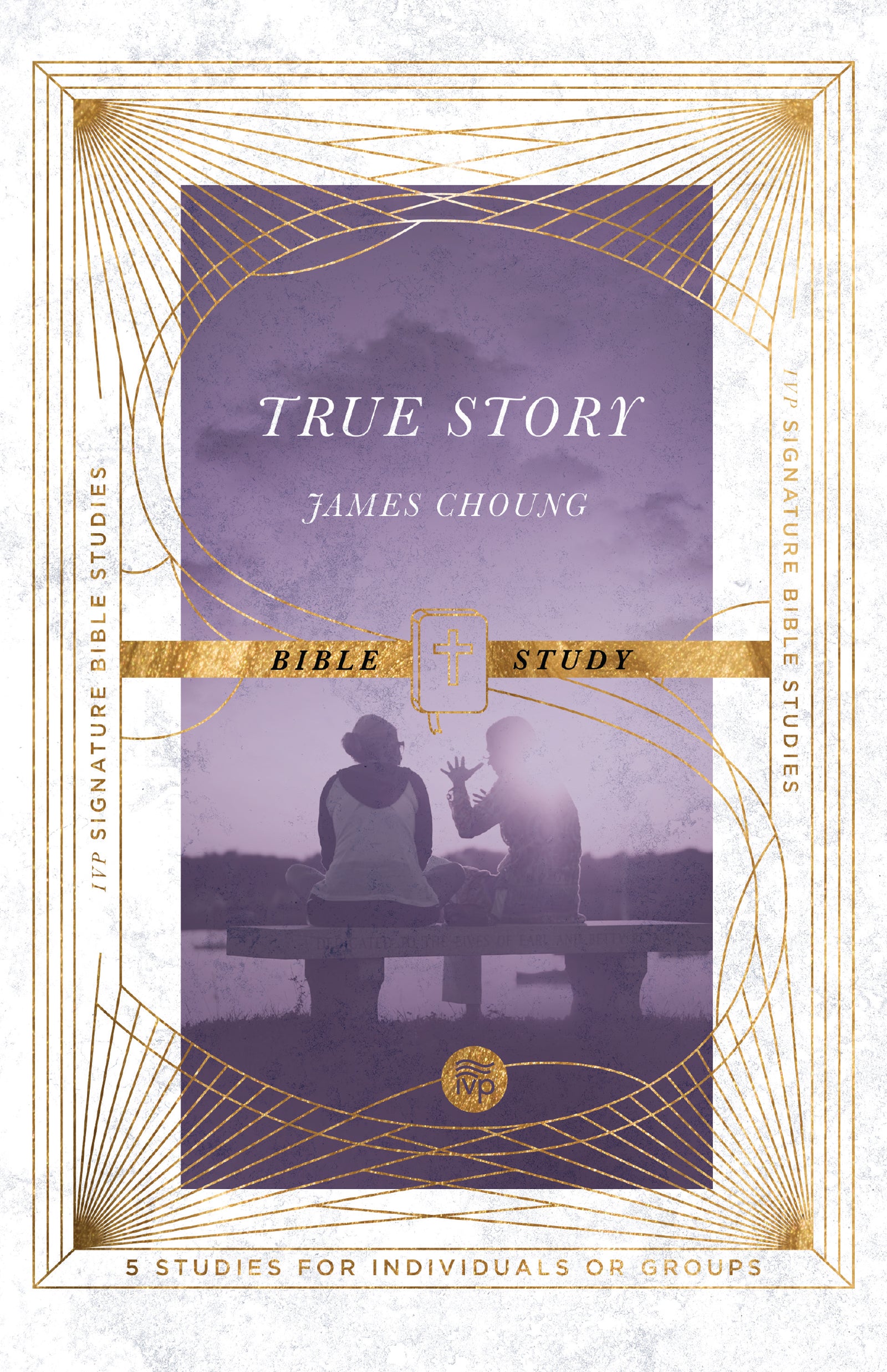 True Story: Bible Study (5 Sessions) (Ivp Signature Bible Studies Series)