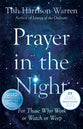Prayer in the Night: For Those Who Work Or Watch Or Weep