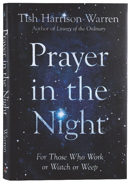 Prayer in the Night: For Those Who Work Or Watch Or Weep