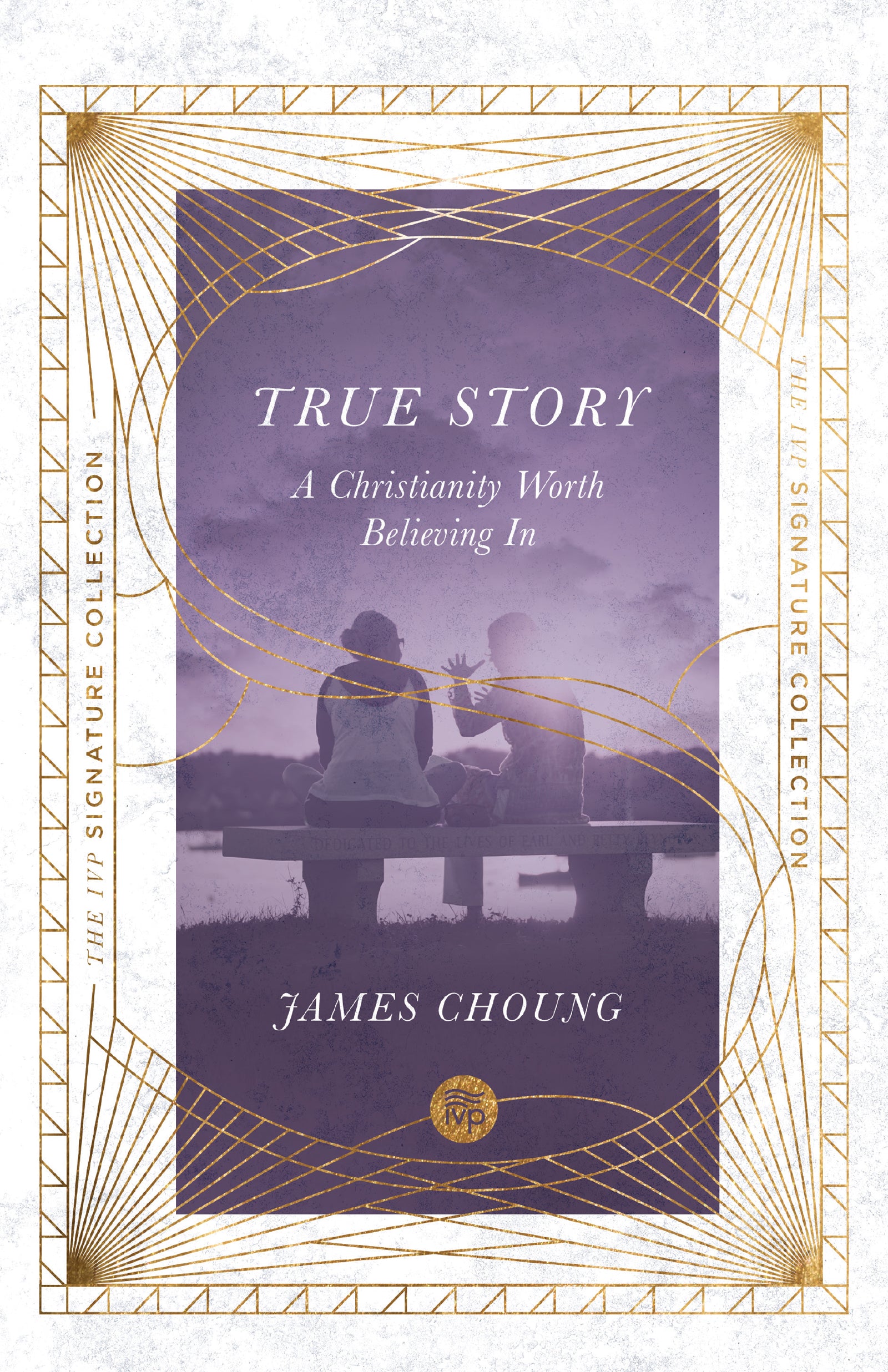 True Story: A Christianity Worth Believing in (Ivp Signature Collection)