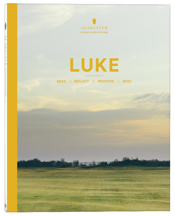 NLT Alabaster Luke: Read, Reflect, Respond, Rest (Alabaster Guided Meditations Series)