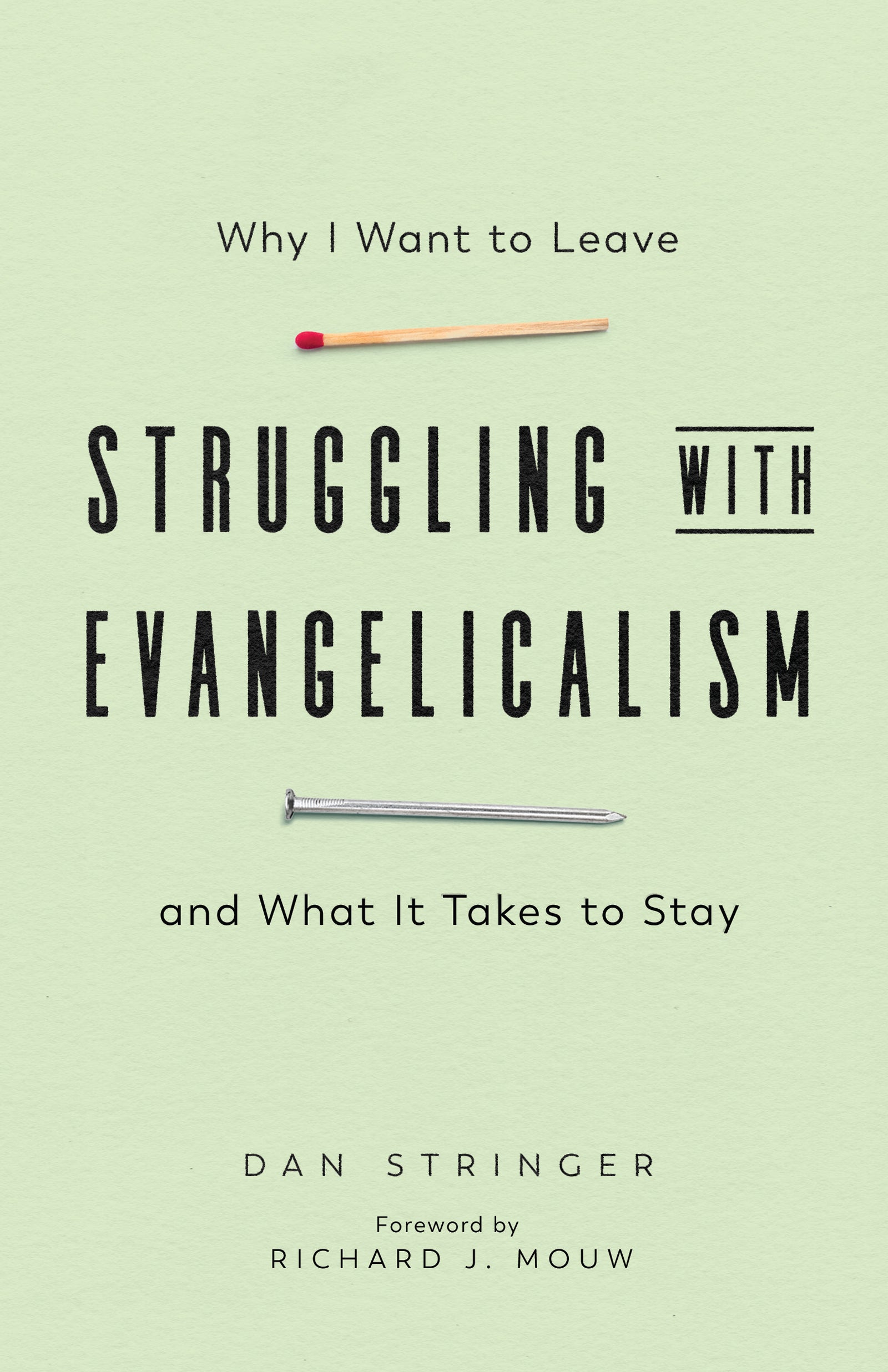 Struggling With Evangelicalism: Why I Want to Leave and What It Takes to Stay