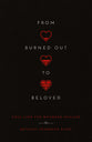 From Burned Out to Beloved: Soul Care For Wounded Healers