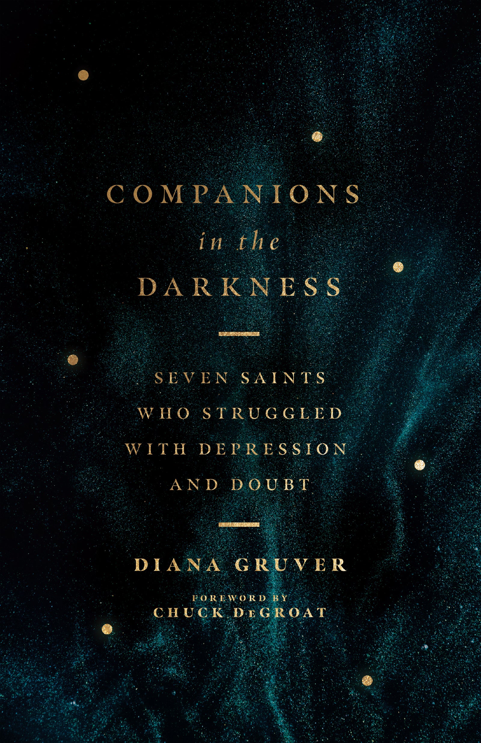 Companions in the Darkness: Seven Saints Who Struggled With Depression and Doubt