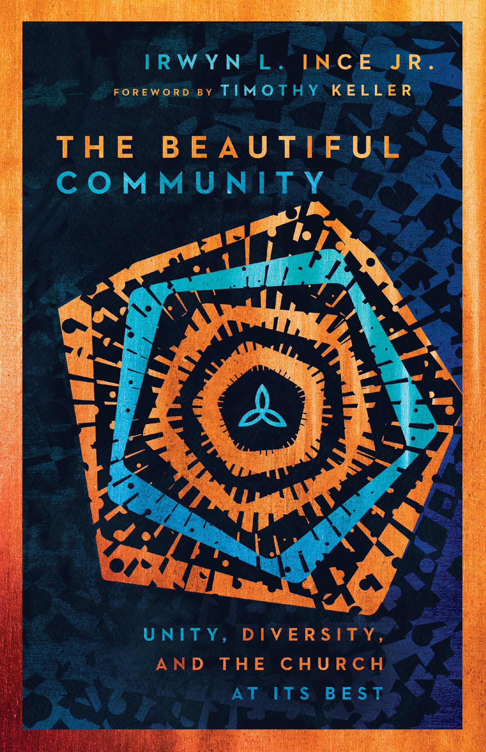 The Beautiful Community: Unity, Diversity, and the Church At Its Best