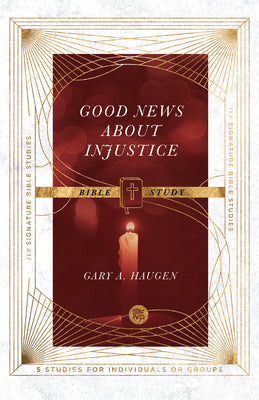 Good News About Injustice Bible Study (5 Studies) (Ivp Signature Bible Studies Series)
