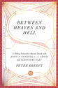 Between Heaven and Hell: A Dialog Somewhere Beyond Death With John F. Kennedy, C. S. Lewis and Aidous Huxley