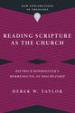 Reading Scripture as the Church: Dietrich Bonhoeffer's Hermeneutic of Discipleship