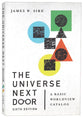 The Universe Next Door: A Basic Worldview Catalog (6th Edition)