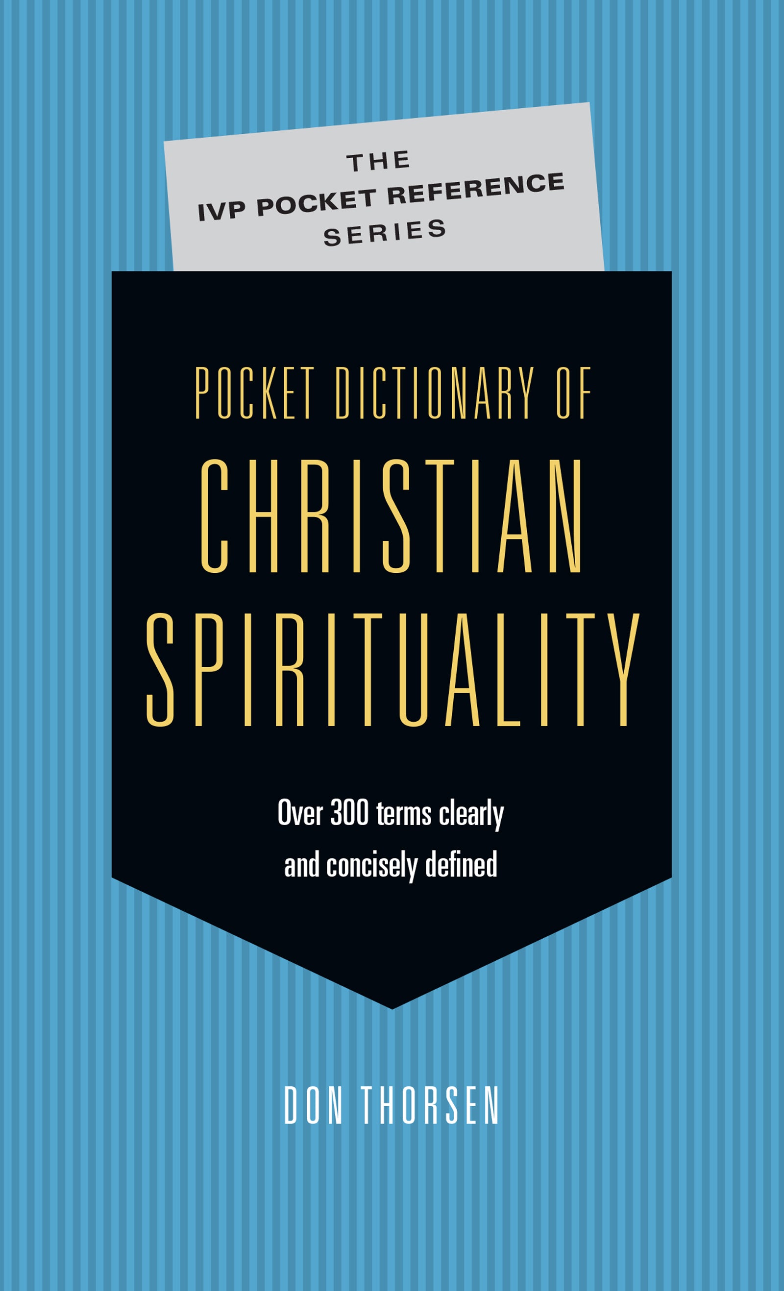Pocket Dictionary of Christian Spirituality (Ivp Pocket Reference Series)