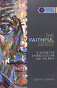 The Faithful Artist (Studies In Theology And The Arts Series)