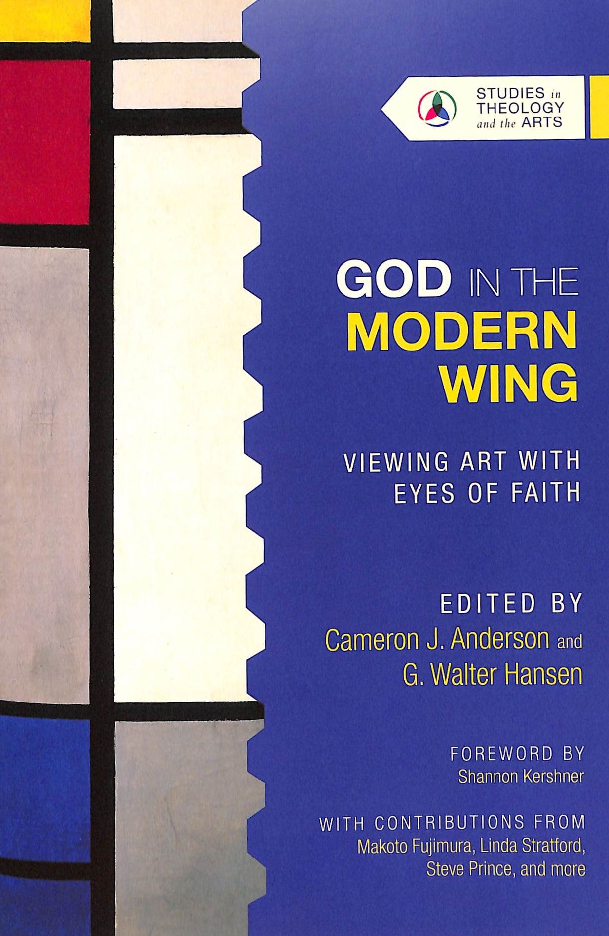 God in the Modern Wing: Viewing Art With Eyes of Faith (Studies In Theology And The Arts Series)