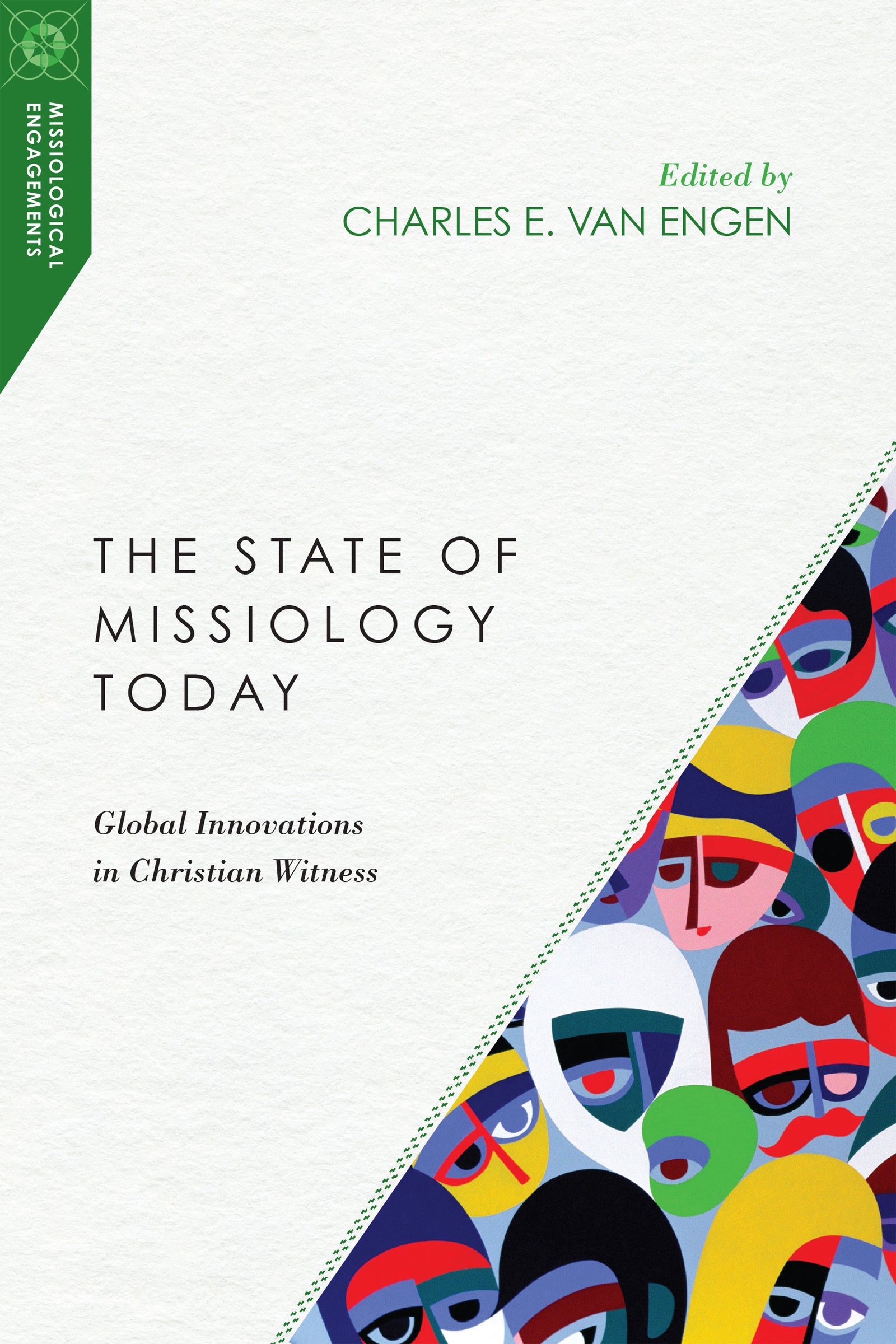 The State of Missiology Today (Missiological Engagements Series)