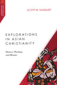 Explorations in Asian Christianity (Missiological Engagements Series)