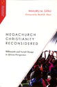 Megachurch Christianity Reconsidered: Millennials and Social Change in African Perspective