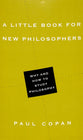A Little Book For New Philosophers (Little Books Series)