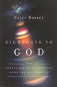 Signposts to God: How Modern Physics and Astronomy Point the Way to Belief