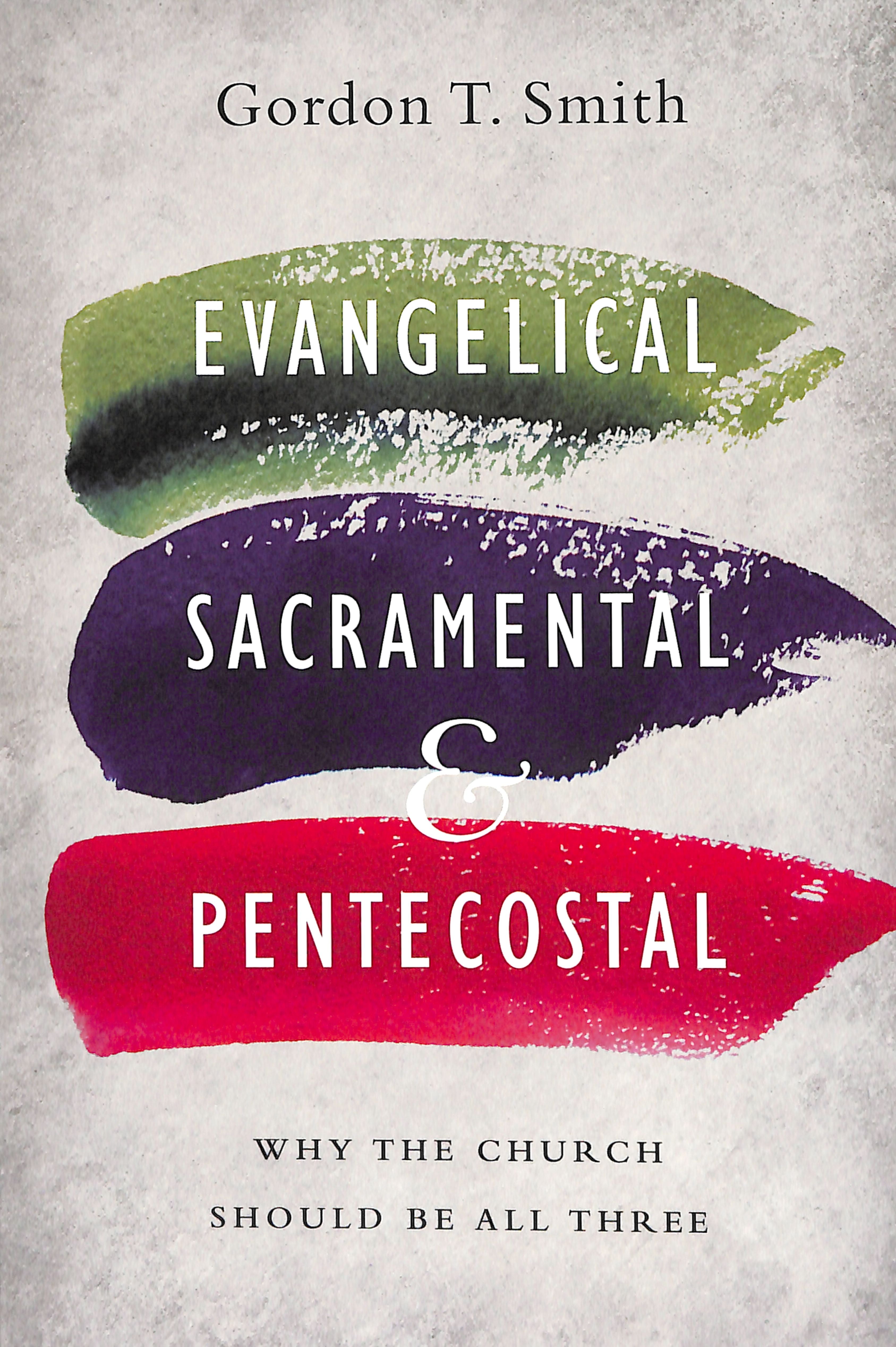Evangelical, Sacramental, and Pentecostal