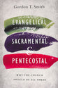 Evangelical, Sacramental, and Pentecostal