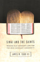 Sinai and the Saints: Reading Old Covenant Laws For the New Covenant Community