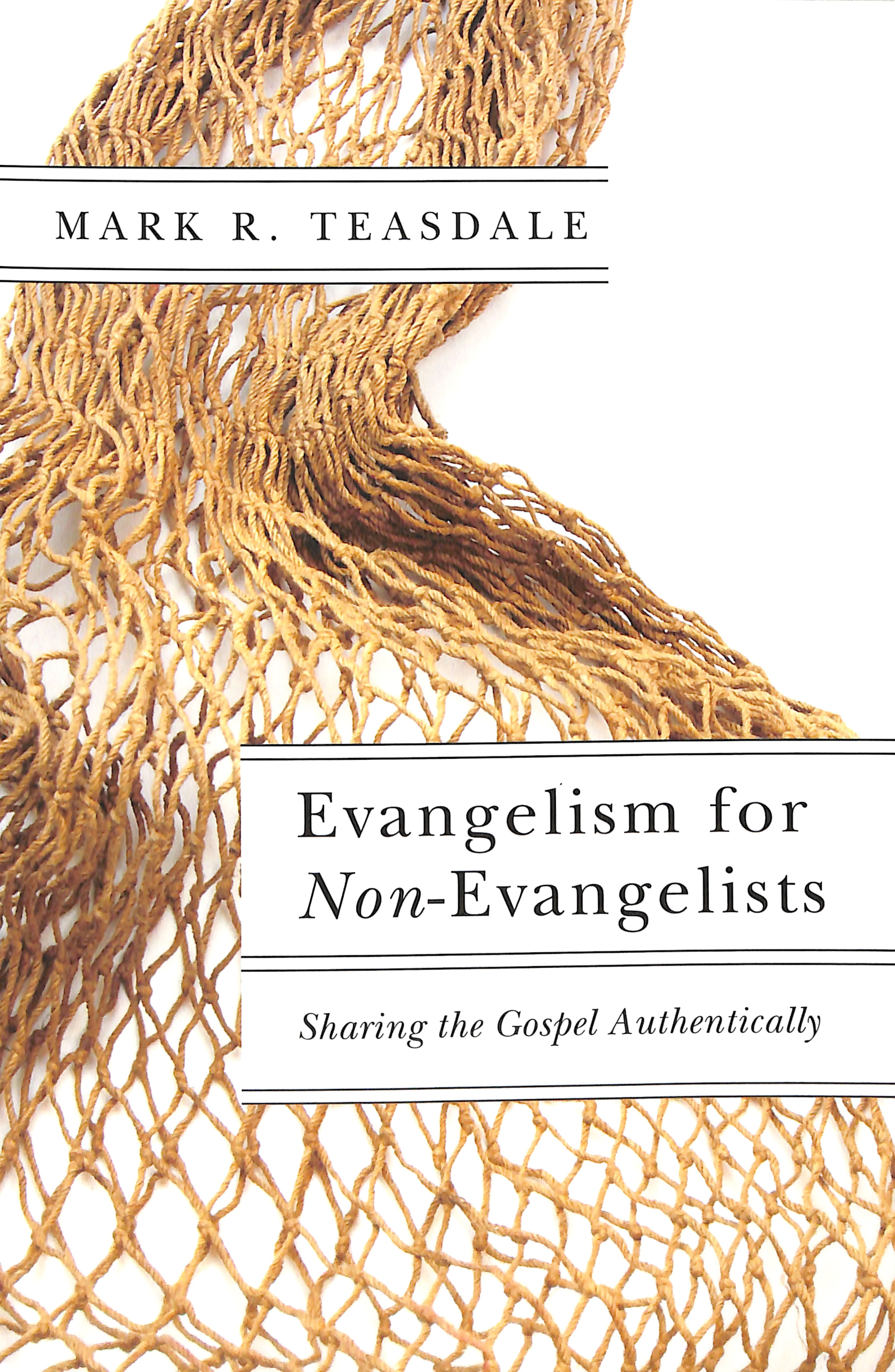 Evangelism For Non-Evangelists: Sharing the Gospel Authentically