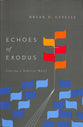 Echoes of Exodus: Tracing a Biblical Motif