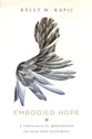 Embodied Hope: A Theological Meditation on Pain and Suffering