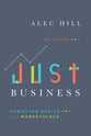 Just Business: Christian Ethics For the Marketplace (3rd Edition)
