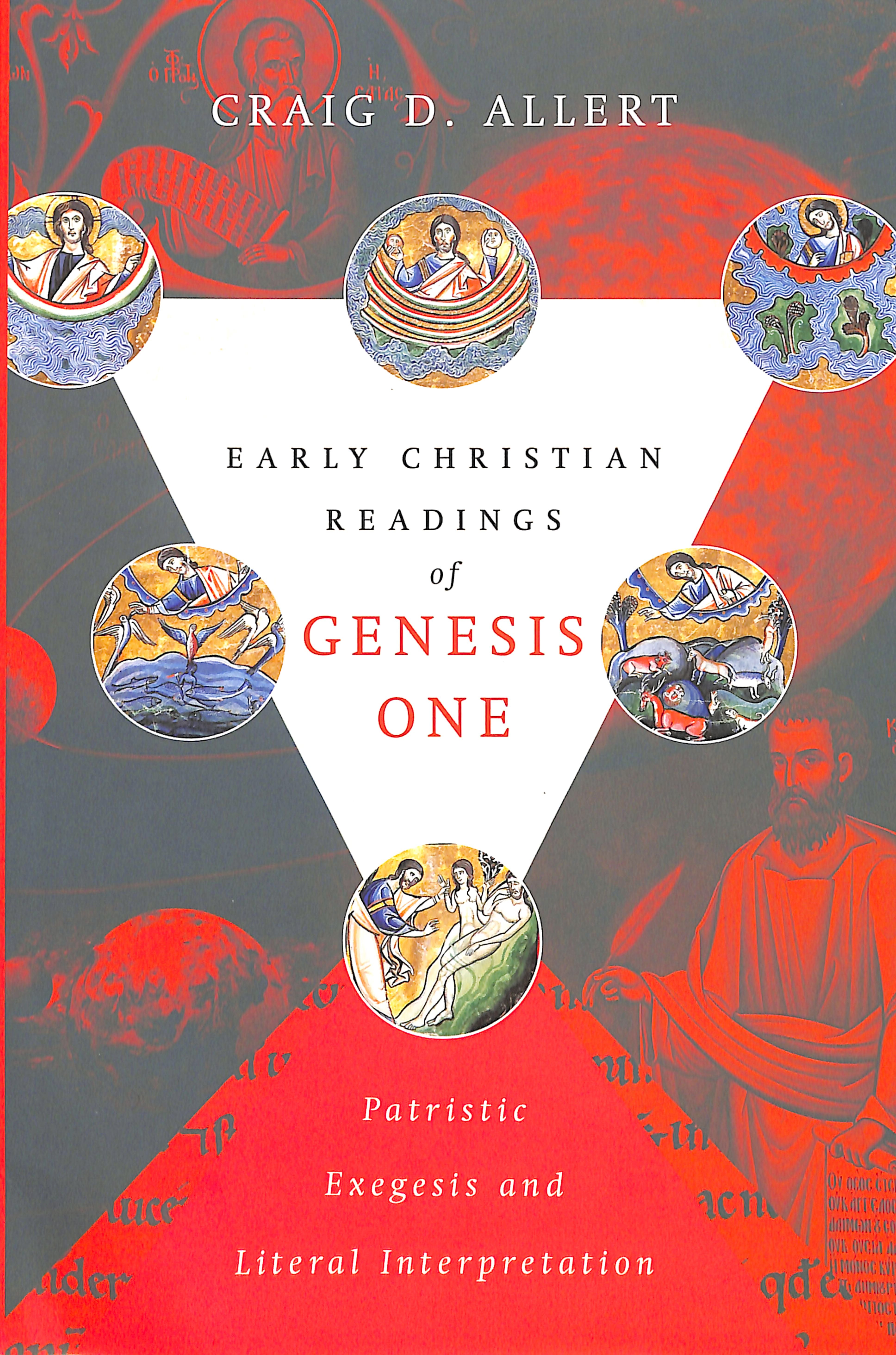 Early Christian Readings of Genesis One: Patristic Exegesis and Literal Interpretation
