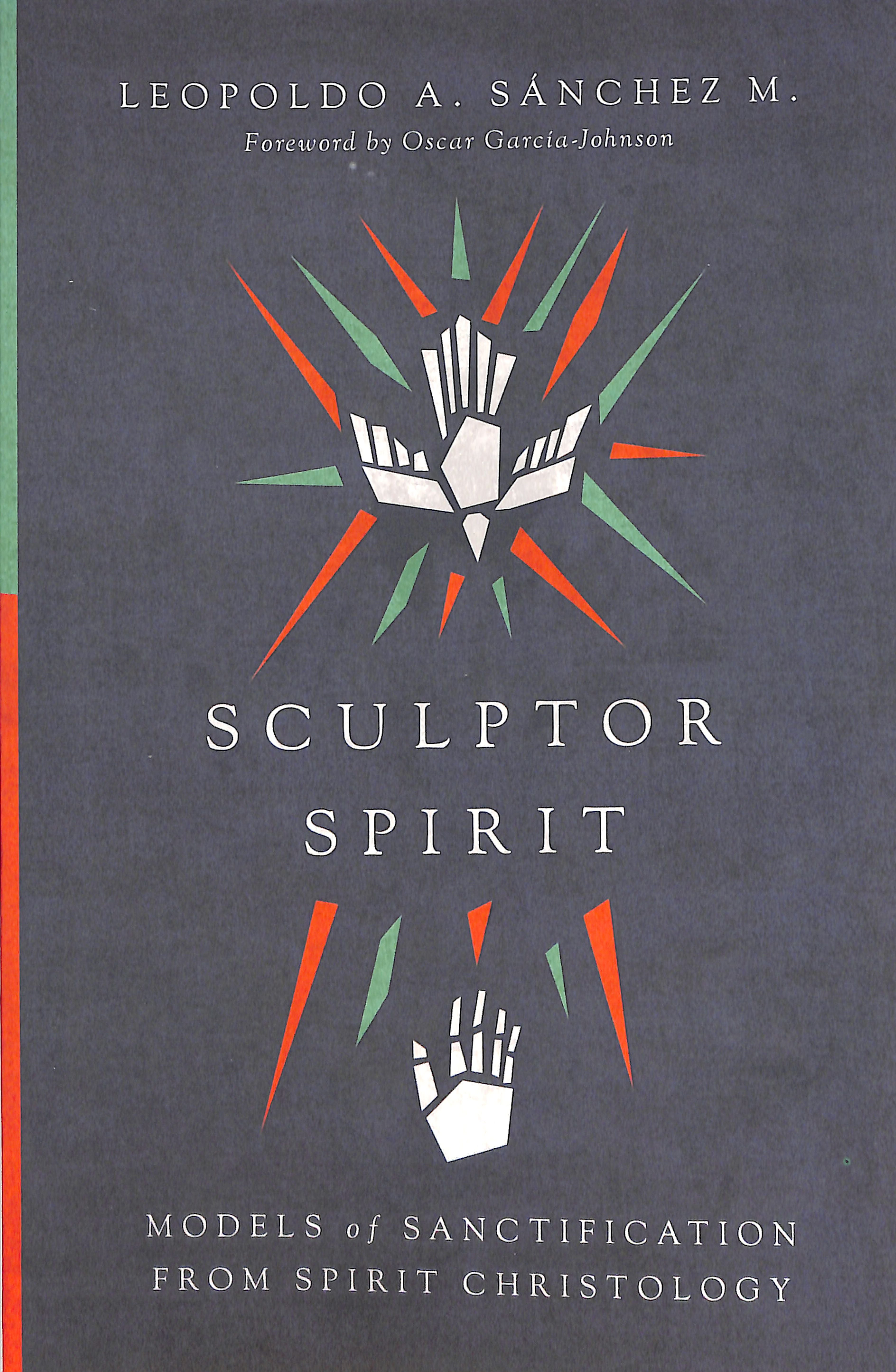 Sculptor Spirit: Models of Sanctification From Spirit Christology