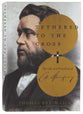 Tethered to the Cross: The Life and Preaching of Charles H. Spurgeon