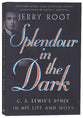 Splendour in the Dark: C. S. Lewis's Dymer in His Life and Work