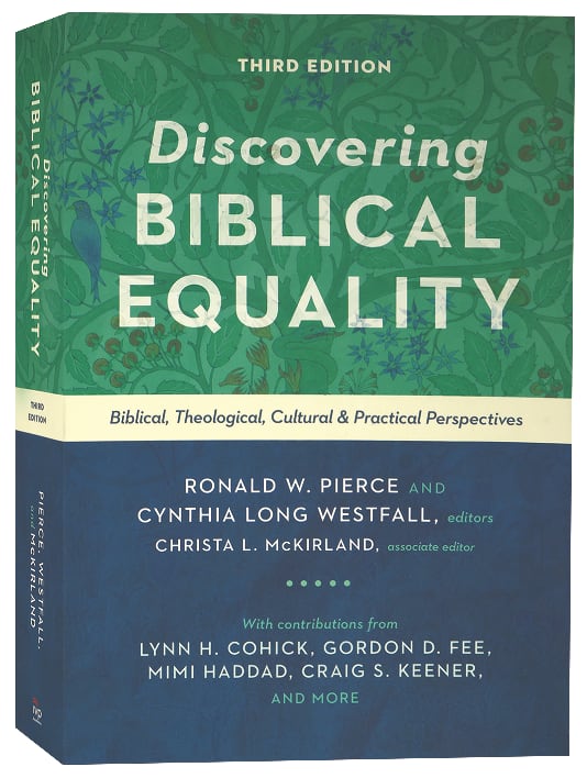 Discovering Biblical Equality: Biblical, Theological, Cultural, and Practical Perspectives (3rd Edition)